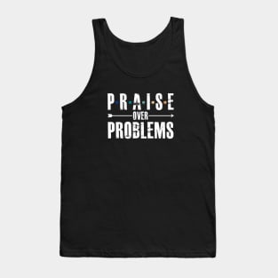 Praise Over Problems Tank Top